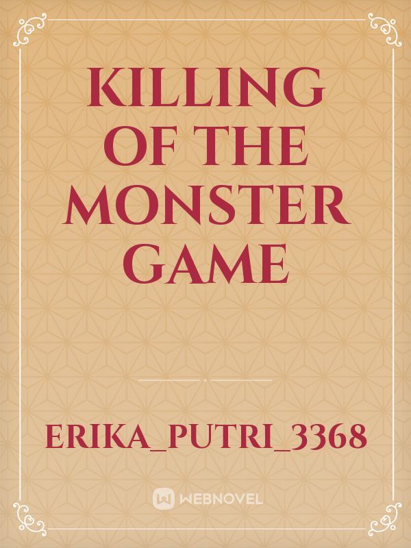 Killing of The Monster Game
