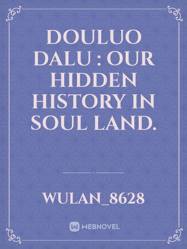 Douluo Dalu : Our Hidden History in Soul Land. Book