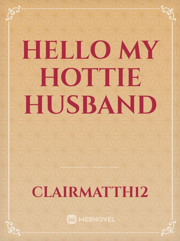 hello my hottie husband Book