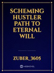 ETERNAL WILL Path of a  Super SCHEMING HUSTLER's Book