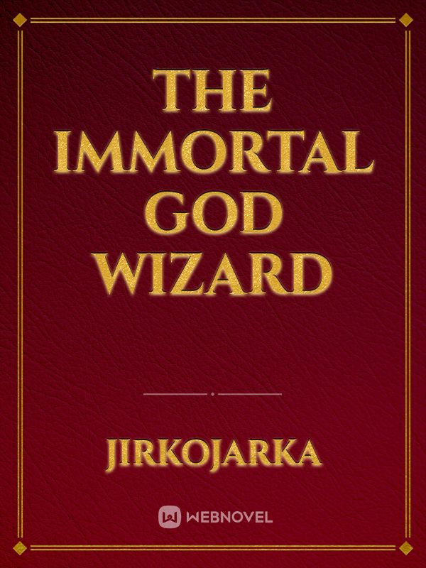 The Immortal God Wizard