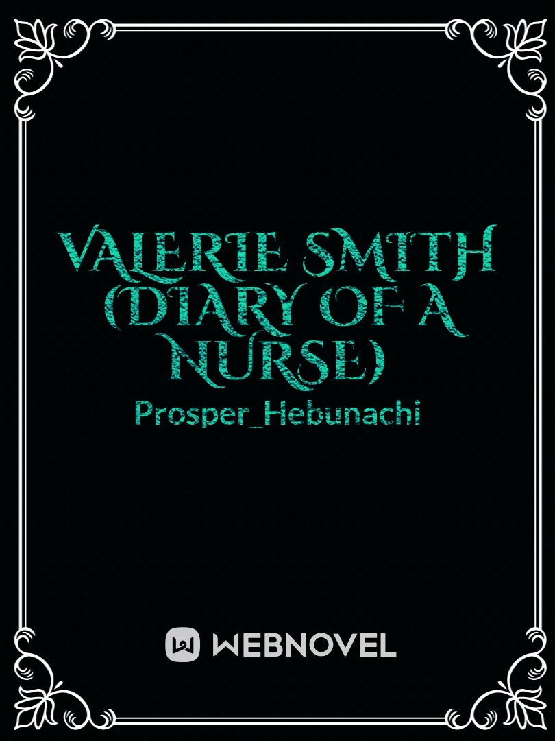 VALERIE SMITH (diary of a nurse)