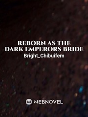 Reborn as the dark emperors  bride Book