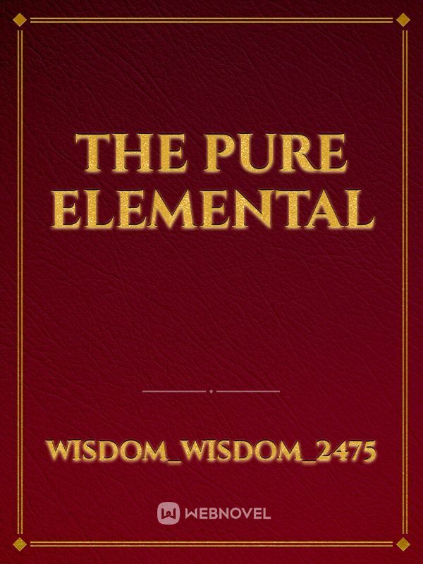 THE PURE ELEMENTAL Book
