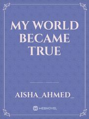 My world became true Book