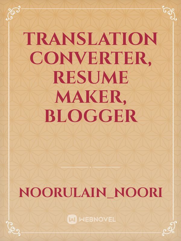 translation converter, resume maker, blogger