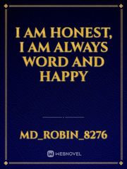 I am honest, i am always word and happy Book