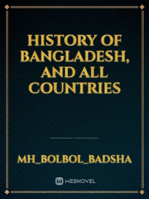 History of Bangladesh, And all countries