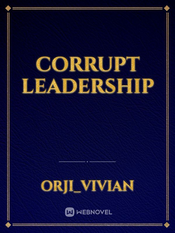 Corrupt leadership