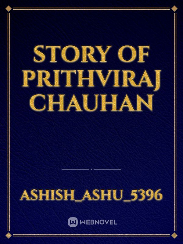 Story of Prithviraj Chauhan