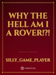 why the hell am I a rover!?! Book