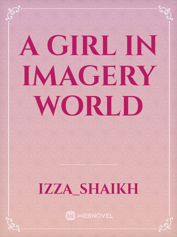 A girl in imagery world