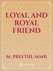 Loyal and Royal friend Book