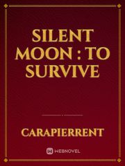 Silent Moon : To Survive Book