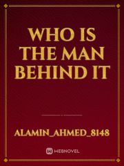 Who is the man behind it Book