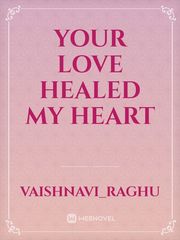 Your LOVE Healed my HEART Book