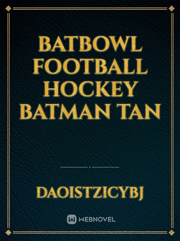 Batbowl football hockey Batman tan Book