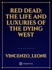 Red Dead: The Life and Luxuries of the Dying West Book