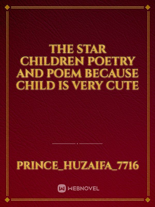 The star children poetry and poem because child is very cute