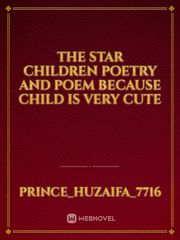 The star children poetry and poem because child is very cute Book
