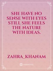 She have no sense with eyes still she feels the nature with ideas. Book