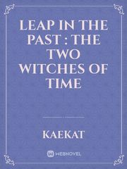 Leap in the Past : The Two Witches of Time Book