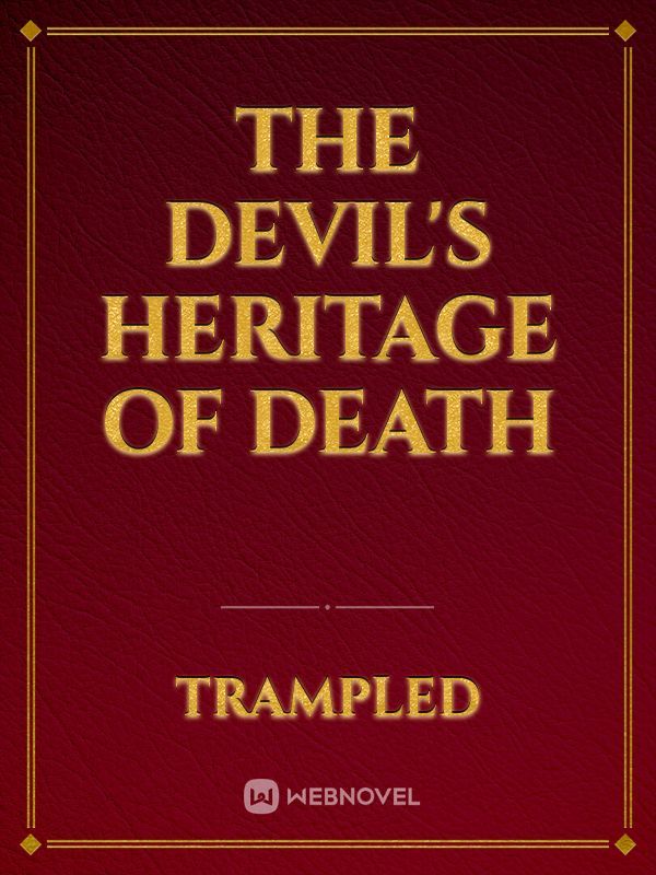 the devil's 
heritage 
of death