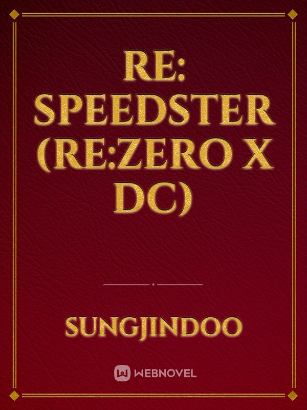 Re: Speedster (Re:Zero x DC)