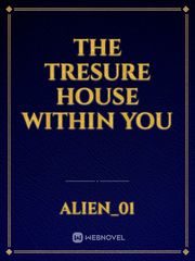 THE TRESURE HOUSE WITHIN YOU Book