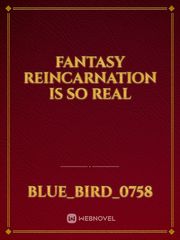 Fantasy reincarnation is so real Book