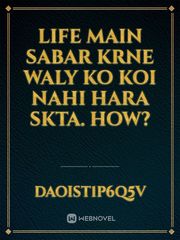 Life Main Sabar Krne Waly Ko Koi Nahi Hara Skta. How? Book