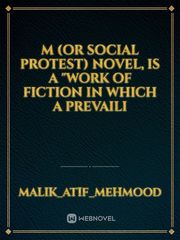 m (or social protest) novel, is a "work of fiction in which a prevaili Book