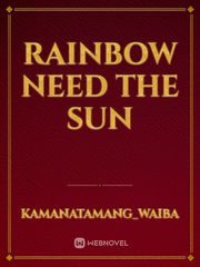 Rainbow need the sun Book