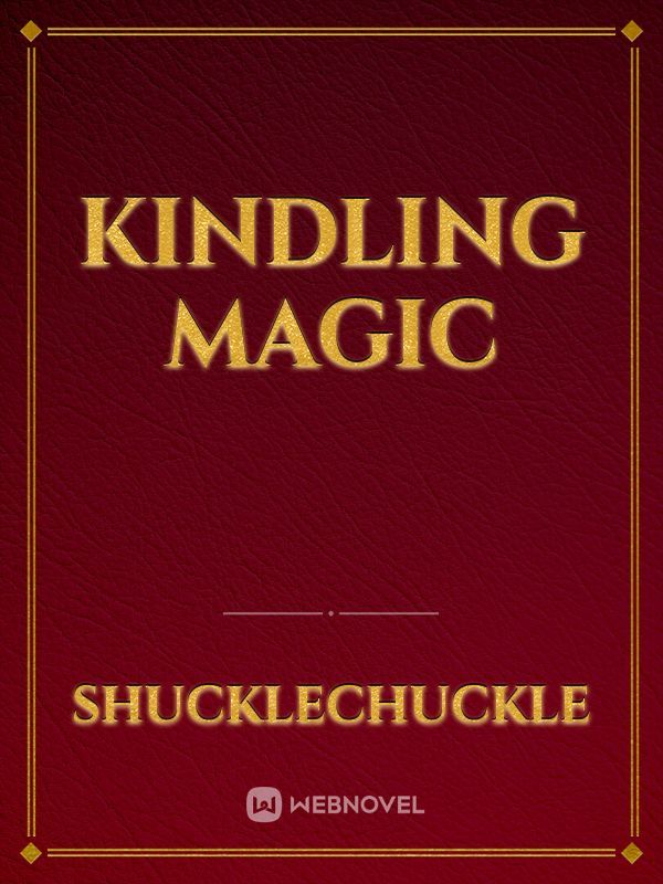 Kindling Magic