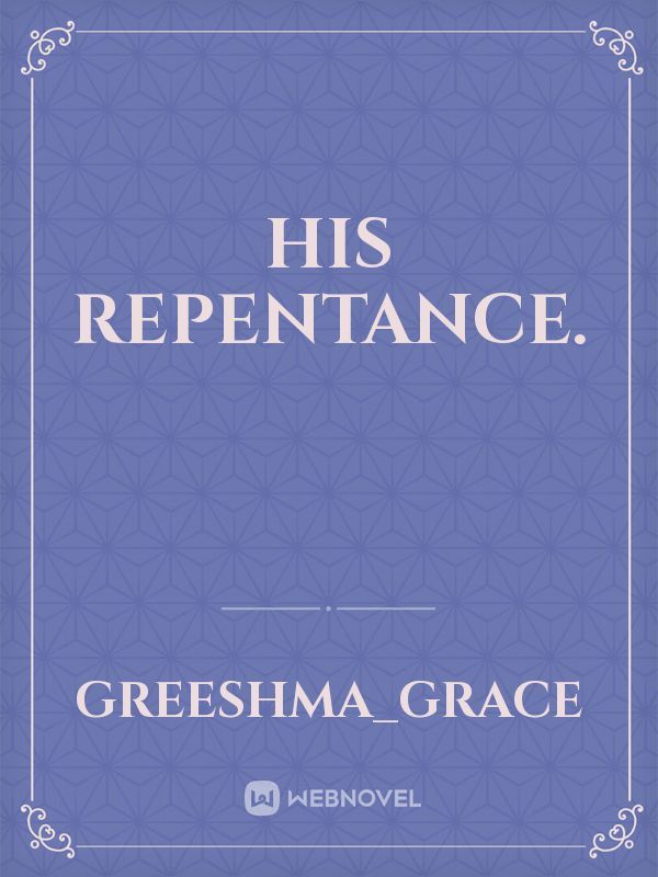 His Repentance.