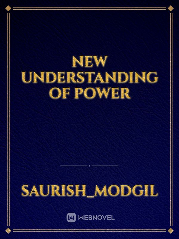 NEW UNDERSTANDING
OF 
POWER Book