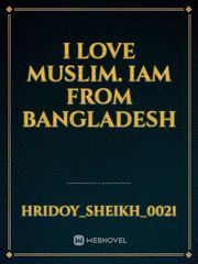 I love Muslim. iam From Bangladesh Book