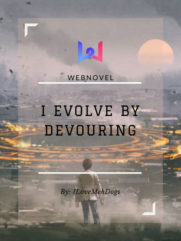 I Evolve By Devouring