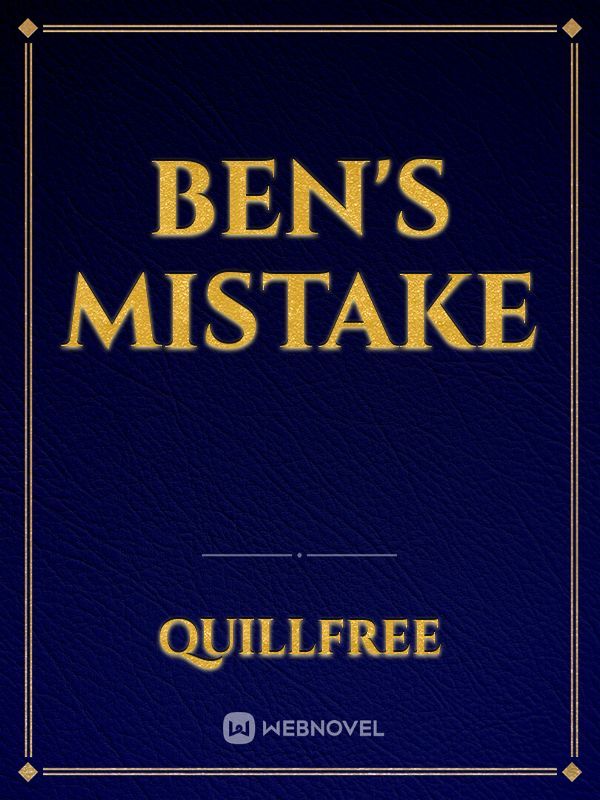 Ben's mistake