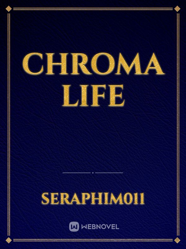 Chroma life
