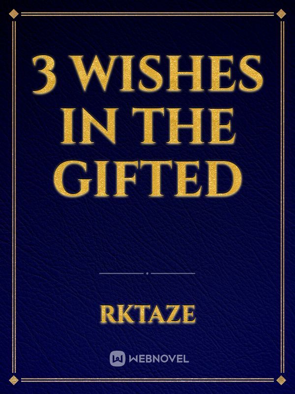3 Wishes in The Gifted