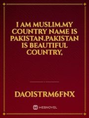 I am muslim.my country name is Pakistan.pakistan is beautiful country, Book