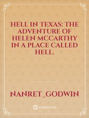 Hell in Texas: the adventure of Helen McCarthy in a place called hell. Book