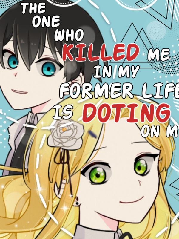 The One Who Killed Me In My Former Life Is Doting On Me! Book