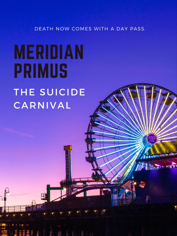 Meridian Primus: The Suicide Carnival
