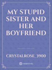 My stupid sister and her boyfriend Book