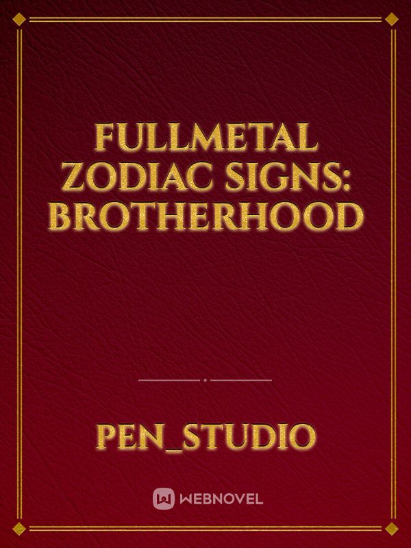 Fullmetal Zodiac signs: Brotherhood
