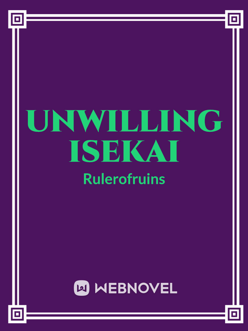 Unwilling Isekai