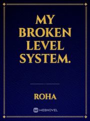 My Broken Level System. Book