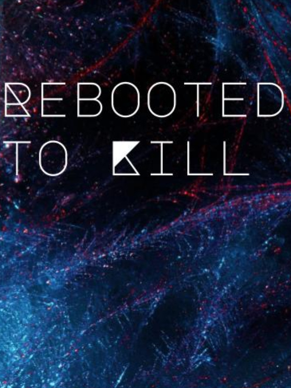 Rebooted to Kill